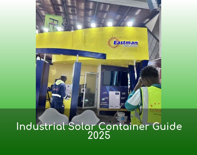 Industrial Solar Container Guide 2025